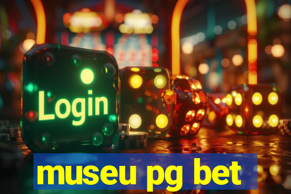 museu pg bet